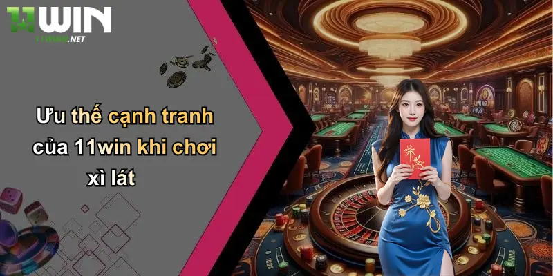 Cách Chơi Bài Xì Lát: Chiến Thuật Và Bí Quyết Thắng Lớn Tại 11WIN 5 Ưu thế cạnh tranh của 11win khi chơi xì lát
